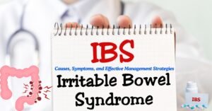 Understanding Irritable Bowel Syndrome Causes, Symptoms, and Effective Management Strategies