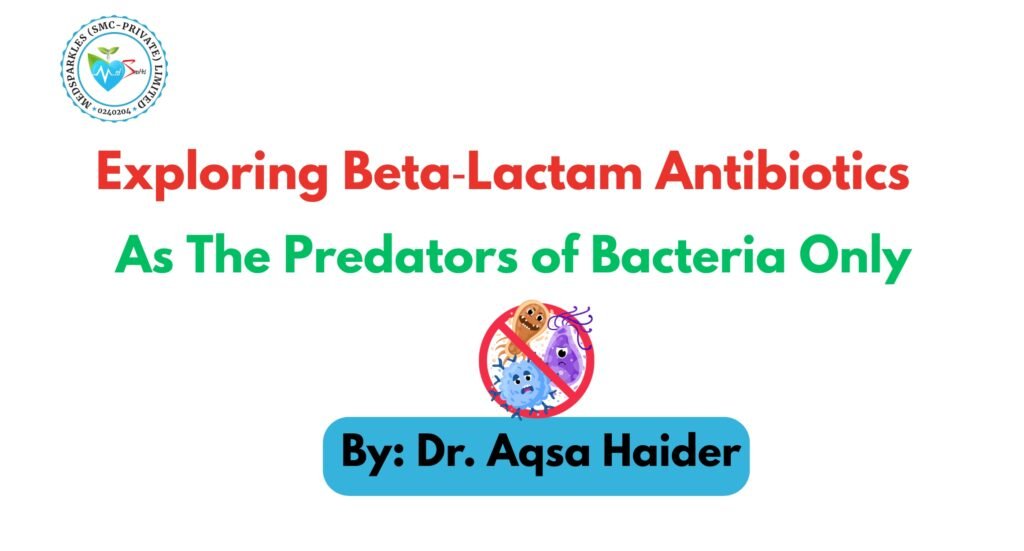 Exploring Beta‑Lactam Antibiotics as the Predators of Bacteria Only